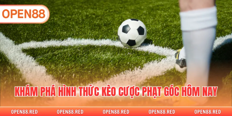 Khám phá hình thức kèo cược phạt góc hôm nay