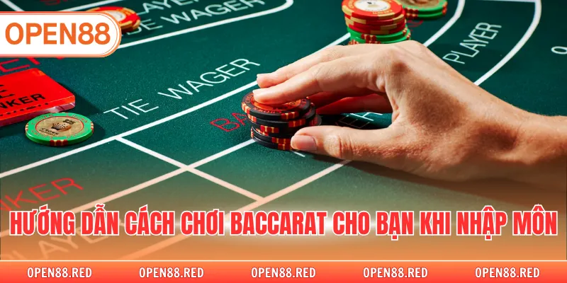 Hướng dẫn cách chơi Baccarat cho bạn khi nhập môn