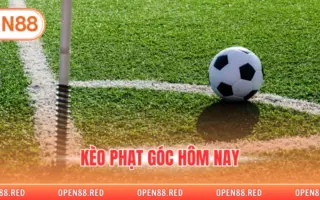 Kèo Phạt Góc Hôm Nay - Phân Tích Cho Người Chơi