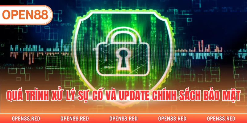Quá trình xử lý sự cố và update chính sách bảo mật