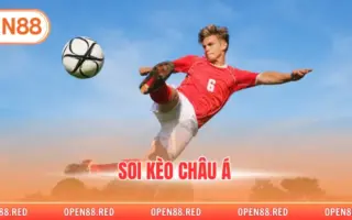 Soi Kèo Châu Á – Bí Quyết Đọc Kèo Chuẩn Xác Cho Bạn